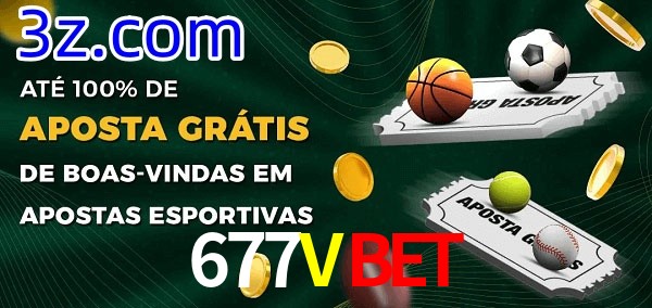 677VBET Ate 100% de Aposta Gratis